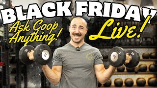 Coop’s Black Friday Home Gym AMA Extravaganza…LIVE!