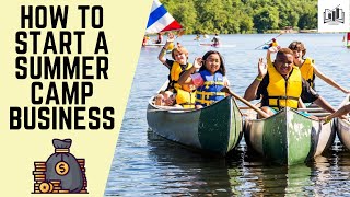 How to Start a Summer Camp Business | Starting a Summer Camp Business at Home