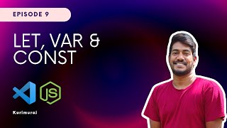 let, var & const difference | JavaScript Tamil Tutorial - Part 9
