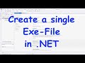 How to create a single self-contained Exe-File for a .NET application