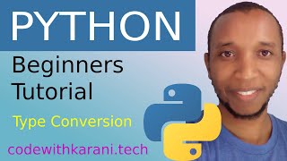Python for Beginners Tutorial Four(4) - Type Conversion