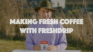 FRESHDRIP - MAKING FRESH COFFEE