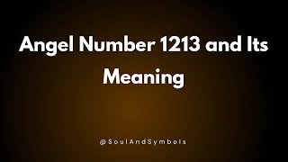 Angel Number 1213 and Its Meaning | 1213 Meaning 🌟