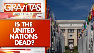 Has UN Become 'Toothless' In Stopping Conflicts? | GRAVITAS | World News | WION