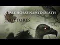 A Pale Horse Named Death - Vultures (Official Audio)