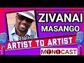 Zivanai Masango On The Artist To Artist MonoCast(ep43) With Mono Mukundu