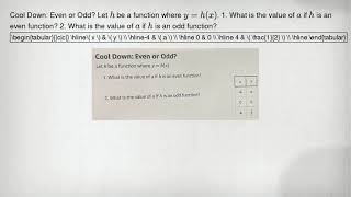 Cool Down: Even or Odd? Let h be a function where y=h(x) . 1. What is the value of a if h is an even