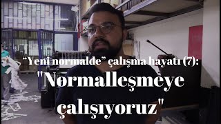 “Yeni normalde” çalışma hayatı (7): \