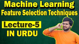 Machine Learning | Feature Selection Techniques | Machine Learning In Urdu