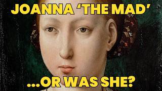 The ‘mad’ Queen of Spain who refused to bury her husband | Joanna the mad | Juana the mad