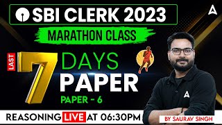 SBI Clerk 2023 | Reasoning 7 Days 7 Paper By Saurav Singh | SBI Clerk Reasoning Expected Paper 6