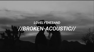 Broken (Acoustic) - lovelytheband // Español/Inglés