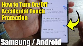 Galaxy S22/S22+/Ultra: How to Turn On/Off Accidental Touch Protection