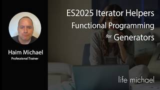ES2025 Iterator Helpers: Functional Programming for Generators [Free Meetup]