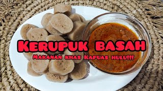 KERUPUK BASAH MAKANAN KHAS KAPUAS HULU ( KALIMANTAN BARAT)