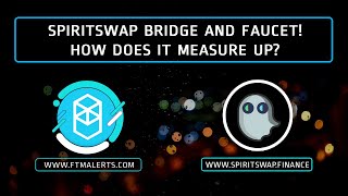 Spiritswap Bridge and Faucet! How does it measure up?
