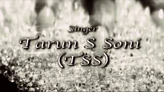 CHANNA VE CHANNA SUNG BY TARUN S SONI