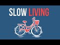 The Philosophy Of Slow Living | Live More By Slowing Down