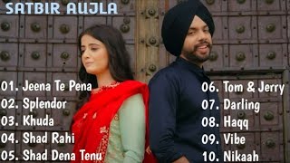 Satbir Aujla Superhit Punjabi Songs | Non-Stop Punjabi Jukebox | New Punjabi Song 2021 | Best Songs