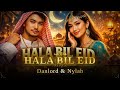 Hala Bil Eid هلا بالعيد - Danlord & Nylah | Asian Arabian Eid Song 2027🌙
