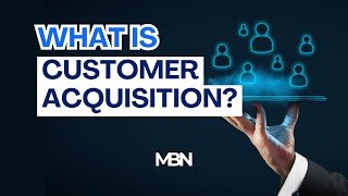 What is Customer Acquisition?