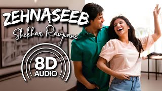 Zehnaseeb - 8D Audio | Hasse Toh Phasee | Sidharth M | Parineeti C | Chinmayi S | Shekhar Ravjiani