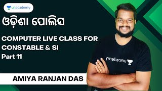 ଓଡ଼ିଶା ପୋଲିସ COMPUTER LIVE CLASS FOR CONSTABLE \u0026 SI | Amiya Sir | Part 11 Unacademy  OPSC