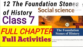 Class 7 Social unit 12 The Foundation Stones of History class explanation and activities