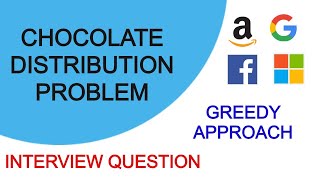 Chocolate Distribution Problem | Greedy Approach | Interview Question