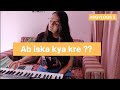 SGVLOGS : 2 | Ab iska kya kre ? Learnt a song | Shubhra Goswami | #SGVLOGS