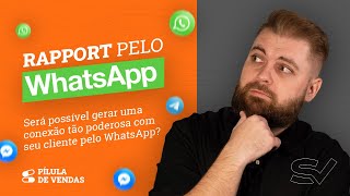 RAPPORT pelo WhatsApp! Aprenda 3 Técnicas para aumentar a CONEXÃO com o seu cliente! PNL em Vendas