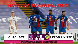 Hasil Liga Inggris Tadi Malam: Crystal Palace VS Leeds United | Hasil Dan Klasemen PEKAN 34 EPL 2022