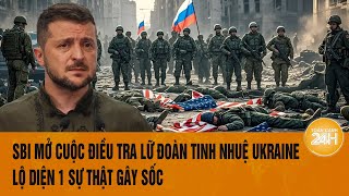 SBI mở cuộc điều tra lữ đoàn tinh nhuệ Ukraine, lộ diện 1 sự thật gây sốc