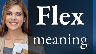 "Flex" Decoded: The Modern Slang Explained