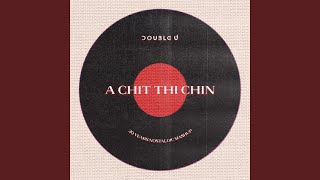 A Chit Thi Chin (20 Years Nostalgic Mashup)