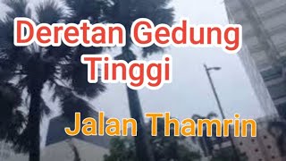 Deretan Gedung Tinggi Di Jalan Thamrin Jakarta