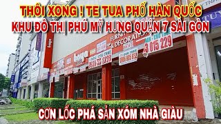 THÔI XONG! TE TUA PHỐ HÀN QUỐC KHU ĐÔ THỊ PHÚ MỸ HƯNG QUẬN 7 SÀI GÒN