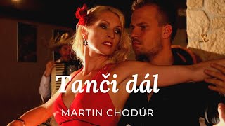 Martin Chodúr - Tanči dál [Official Music Video]