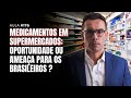 Aula #176: Medicamentos em supermercados: oportunidade ou ameaça para os brasileiros ?