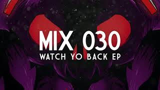 Slushii - Watch Yo Back EP [MIX 030]