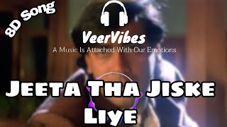 Jeeta Tha Jiske Liye (8D SONG) - Sad | Kumar Sanu | Alka | Dilwale - Ajay Devgan Raveena | VeerVibes