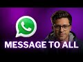 How to Send a Message to All Your WhatsApp Contacts in Just One Click