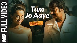 tum jo aaye full song once upon a time in mumba - tum jo aaye |songsnew