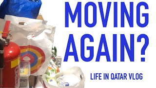 Life in Qatar Vlog | Moving AGAIN?!