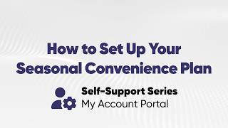 How to Set Up Your Seasonal Convenience Plan