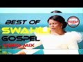 🔴 Best Swahili Worship Songs of All Time | Deep Spirit-Filled Worship Mix{SWAHILI MIX}|DJ BUDDAH
