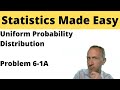 Statistics Module 6 - Uniform Probability Distribution - Problem 6-1A