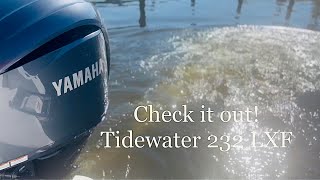 Tidewater 232 LXF walkthrough and sea trial