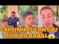 ✅ CARLINHOS CONTOU TUDO O QUE VEM ACONTECENDO COM BABAL 😱☹️