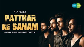 Patthar Ke Sanam | SANAM | Official Music Video